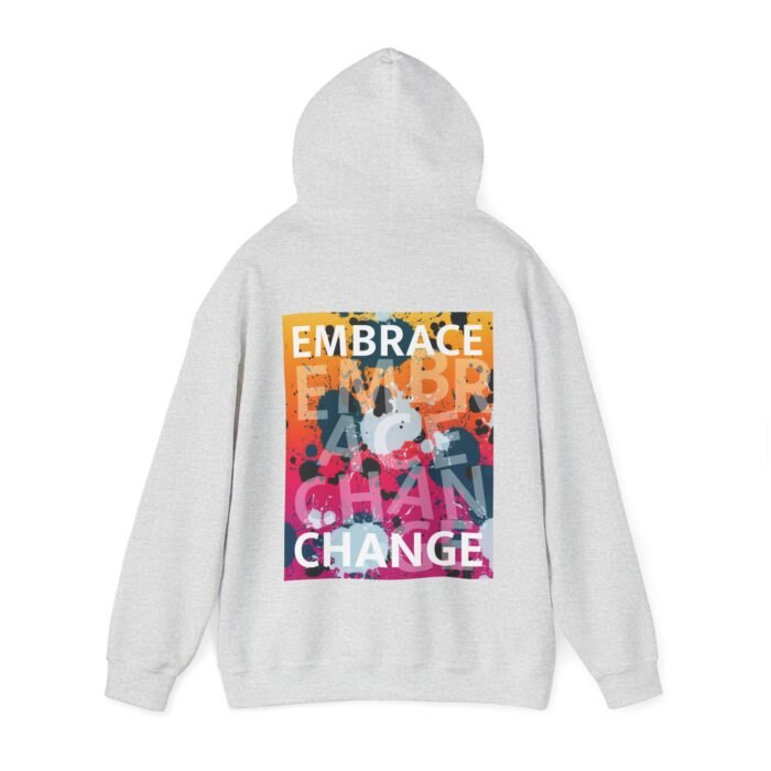 Embrace Change Hooded Sweatshirt No1 - Image 6