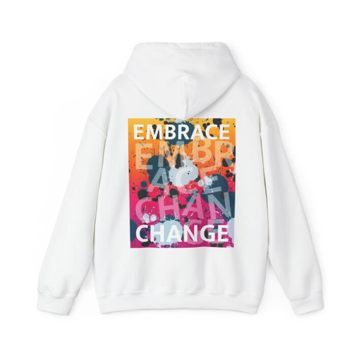 Embrace Change Hooded Sweatshirt No1 - Image 3