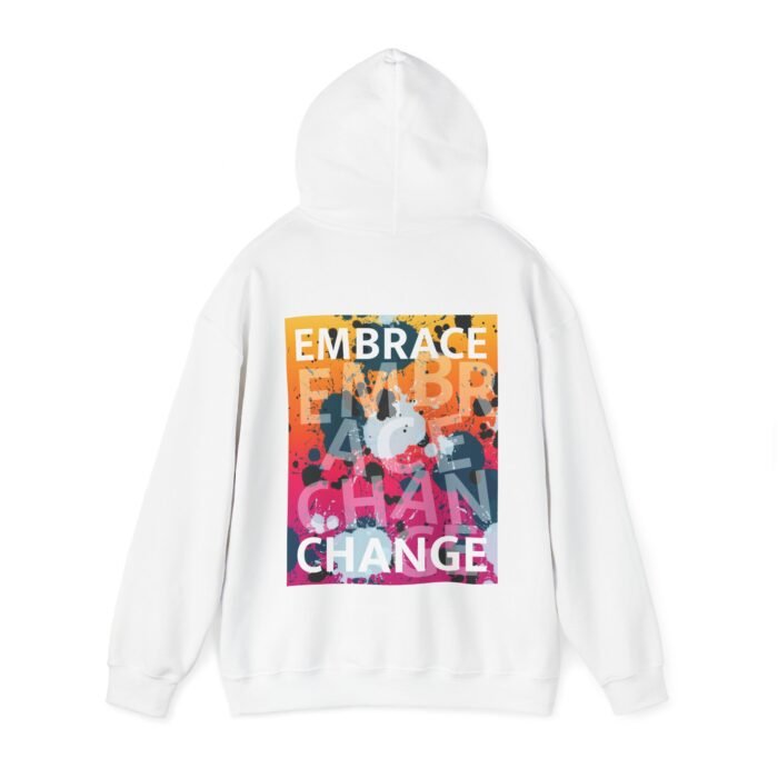 Embrace Change Hooded Sweatshirt No1