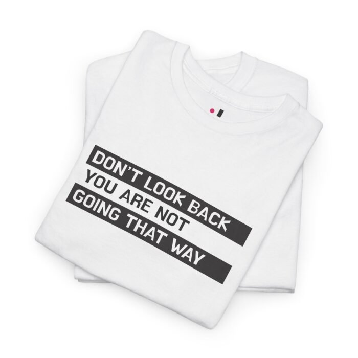 'Don't Look Back' T-Shirt - Image 2