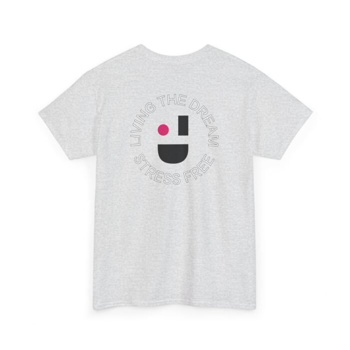 Living The Dream Stress Free T-Shirt - Image 4