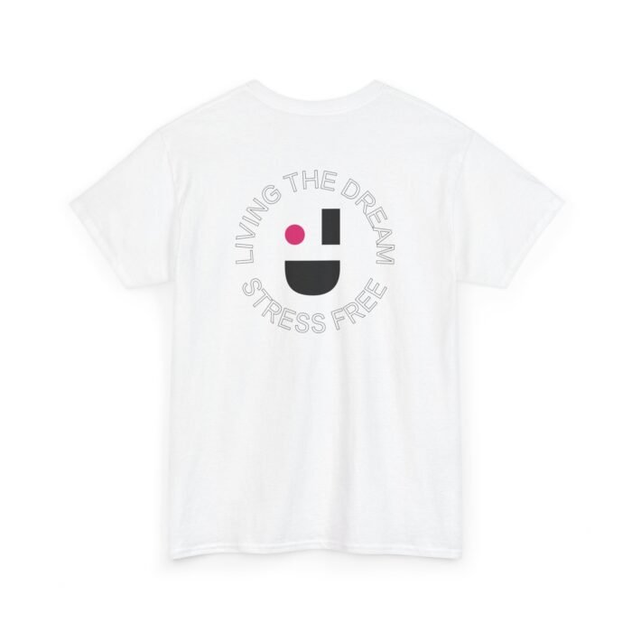 Living The Dream Stress Free T-Shirt