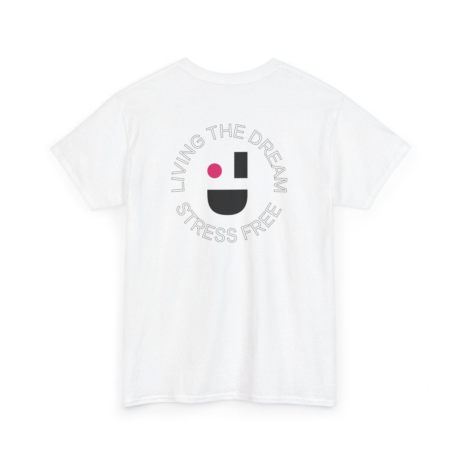 Living The Dream Stress Free T-Shirt